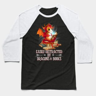 easily distracted by Dragon and Books nerds Baseball T-Shirt